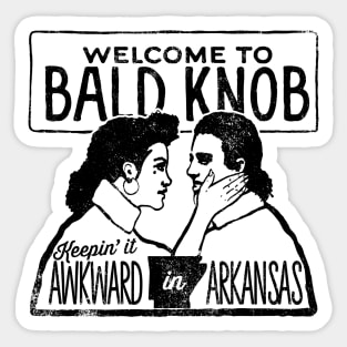 Bald Knob: Keepin It Awkward In Arkansas Sticker